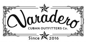 VARADERO CUBAN OUTFITTERS CO. SINCE 2016