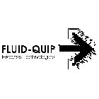 FLUID-QUIP PROCESS TECHNOLOGIES