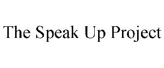THE SPEAK UP PROJECT