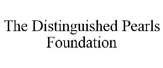 THE DISTINGUISHED PEARLS FOUNDATION