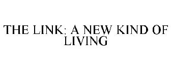 THE LINK: A NEW KIND OF LIVING