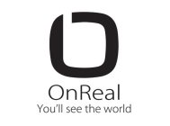 ONREAL YOU'LL SEE THE WORLD