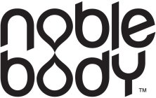 NOBLE BODY