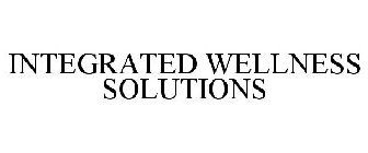 INTEGRATED WELLNESS SOLUTIONS