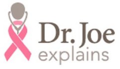 DR. JOE EXPLAINS