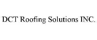 DCT ROOFING SOLUTIONS INC.