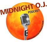 MIDNIGHT O.J. PODCAST 2MUCHACHOS PRODUCTION