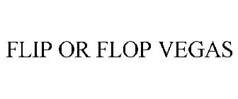 FLIP OR FLOP VEGAS