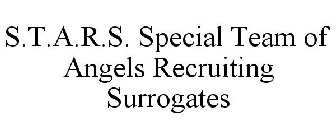 S.T.A.R.S. SPECIAL TEAM OF ANGELS RECRUITING SURROGATES