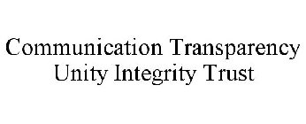 COMMUNICATION TRANSPARENCY UNITY INTEGRITY TRUST