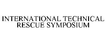 INTERNATIONAL TECHNICAL RESCUE SYMPOSIUM