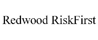 REDWOOD RISKFIRST