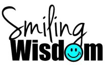 SMILING WISDOM