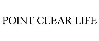 POINT CLEAR LIFE