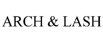 ARCH & LASH