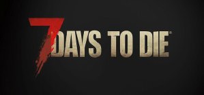 7 DAYS TO DIE