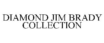 DIAMOND JIM BRADY COLLECTION
