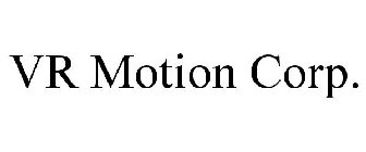 VR MOTION CORP.