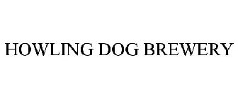 HOWLING DOG BREWERY