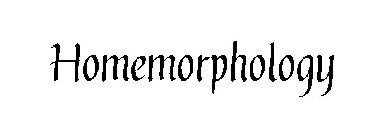 HOMEMORPHOLOGY