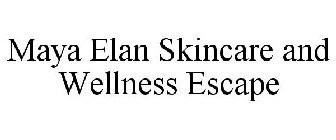 MAYA ELAN SKINCARE AND WELLNESS ESCAPE