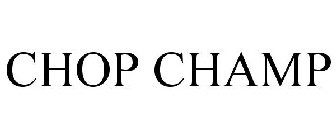 CHOP CHAMP
