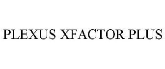 PLEXUS XFACTOR+