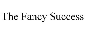 THE FANCY SUCCESS