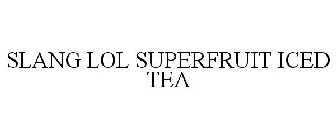SLANG LOL SUPERFRUIT ICED TEA