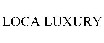 LOCA LUXURY