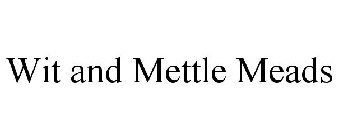 WIT & METTLE MEADS