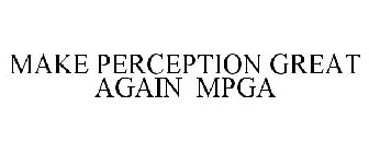 MAKE PERCEPTION GREAT AGAIN MPGA