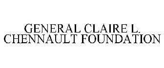GENERAL CLAIRE L. CHENNAULT FOUNDATION