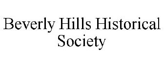 BEVERLY HILLS HISTORICAL SOCIETY