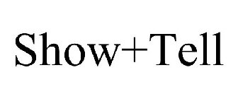 SHOW+TELL