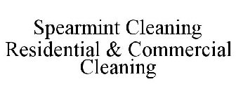 SPEARMINT CLEANING RESIDENTIAL & COMMERCIAL CLEANING
