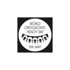 WORLD ORTHODONTIC HEALTH DAY 15TH MAY