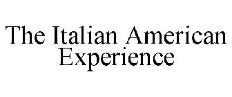 THE ITALIAN AMERICAN EXPERIENCE