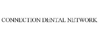 CONNECTION DENTAL NETWORK