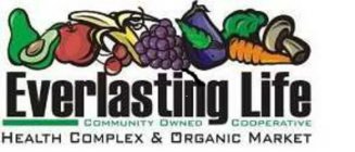 EVERLASTING LIFE COMMUNITY OWNED COOPERATIVE HEALTH COMPLEX AND ORGANIC MARKET