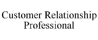 CUSTOMER RELATIONSHIP PROFESSIONAL