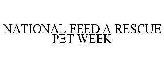 NATIONAL FEED A RESCUE PET WEEK