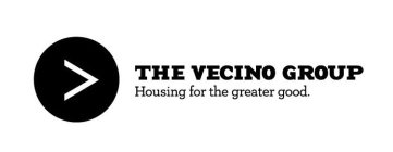 THE VECINO GROUP HOUSING FOR THE GREATER GOOD.