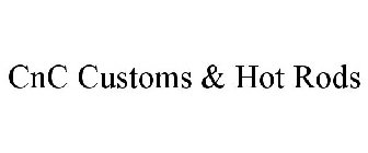 CNC CUSTOMS & HOT RODS