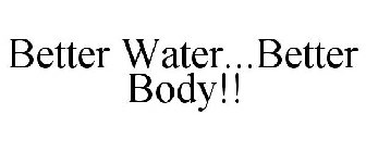 BETTER WATER...BETTER BODY!!