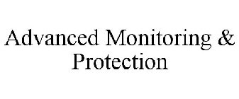 ADVANCED MONITORING & PROTECTION