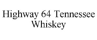 HIGHWAY 64 TENNESSEE WHISKEY
