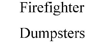 FIREFIGHTER DUMPSTERS