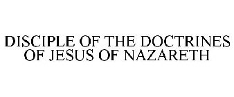 DISCIPLE OF THE DOCTRINES OF JESUS OF NAZARETH