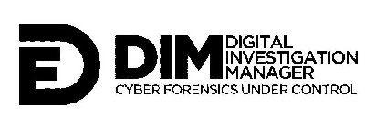 DF DIM DIGITAL INVESTIGATION MANAGER CYBER FORENSICS UNDER CONTROL